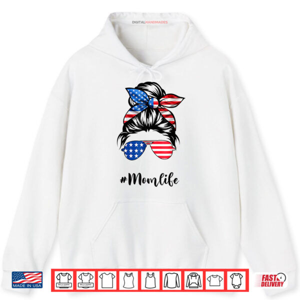 Mom Life American Mom Messy Bun Women USA Flag 4th of July Shirt 2 Hoodie Mom Life American Mom Messy Bun Women USA Flag 4th of July Shirt digitalhandmades