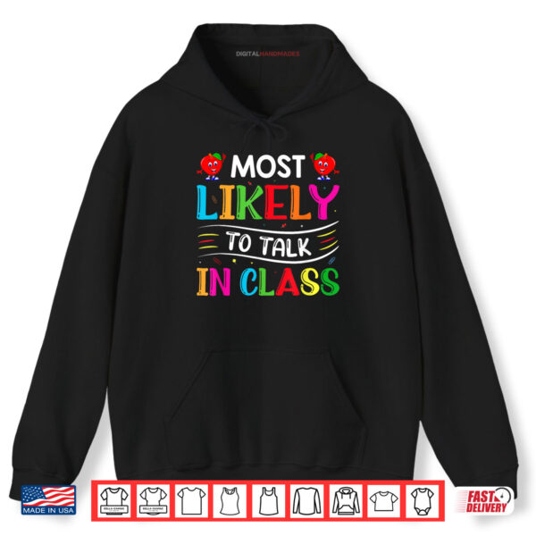 Most Likely To Talk In Class Shirt 2 Hoodie Most Likely To Talk In Class Shirt