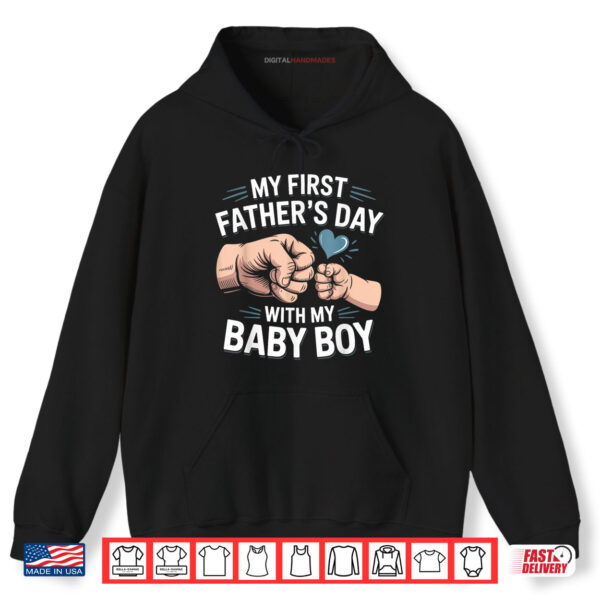 My First Fathers Day With My Baby Boy Shirt 2 Hoodie My First Fathers Day With My Baby Boy Shirt