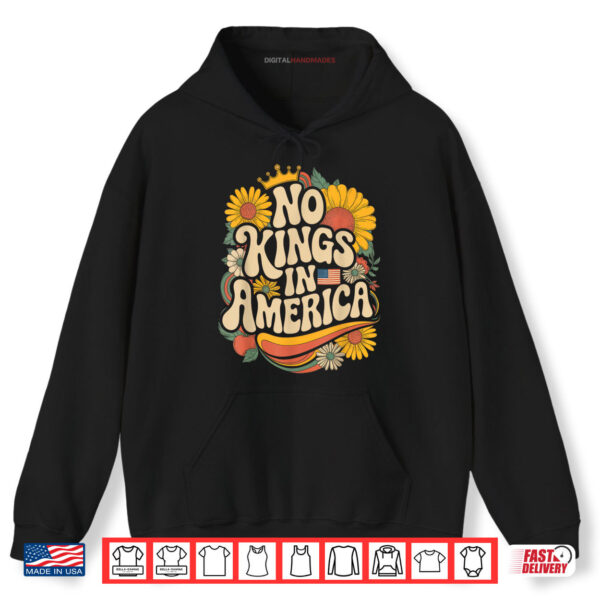 Hoodie No King In American Democracy Retro Floral 70s Shirt