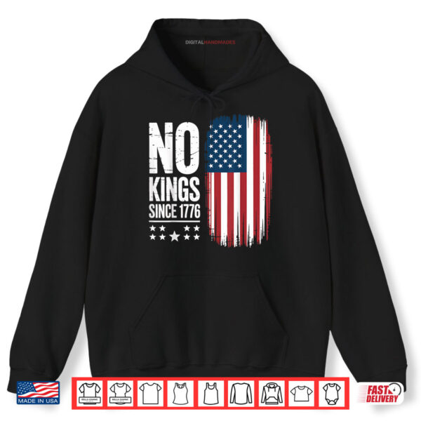 Hoodie No Kings in America Since 1776 Independence Day Shirt