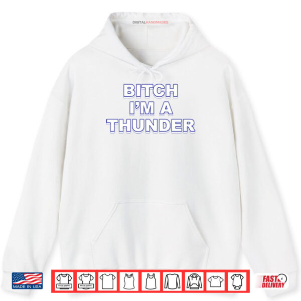 Hoodie Oklahoma City Thunder Bitch Im A Thunder Shirt digitalhandmades