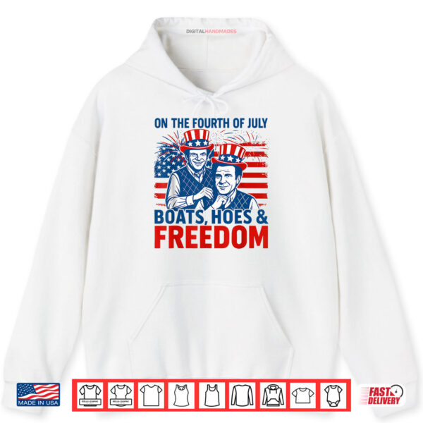 On The Fourth Of July Boats Hoes & Freedom 4th Of July Shirt 2 Hoodie On The Fourth Of July Boats Hoes Freedom 4th Of July Shirt digitalhandmades 1