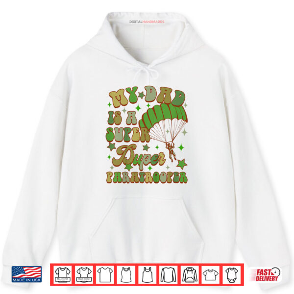 Hoodie Paratrooper Daddy Me My Dad Is A Super A Duper Paratrooper Shirt
