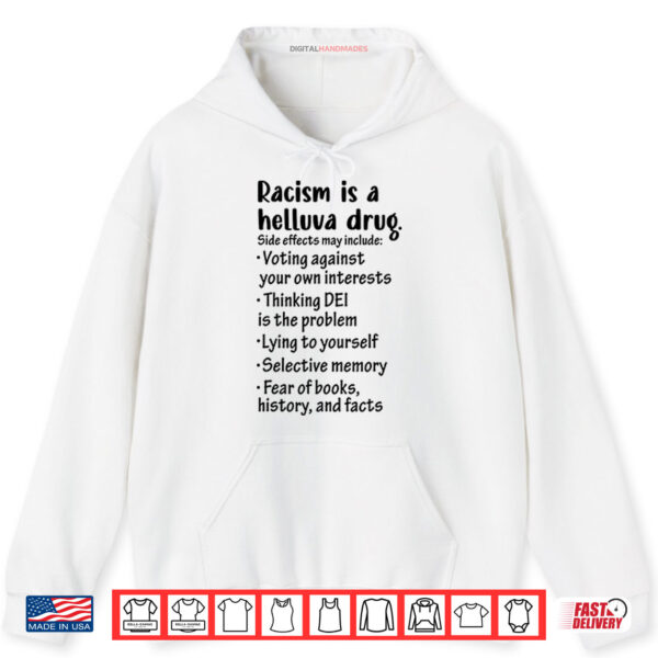 Hoodie Racism Is A Helluva Drug Shirt