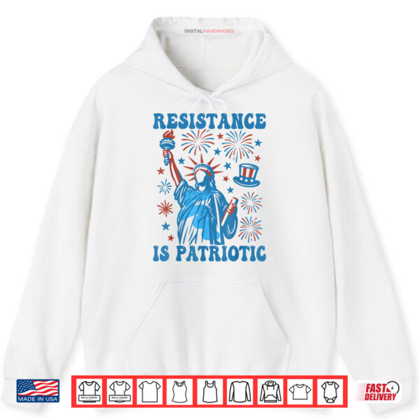 Resistance Is Patriotic Statue Of Liberty 4th Of July Resist Shirt 2 Hoodie Resistance Is Patriotic Statue Of Liberty 4th Of July Resist Shirt digitalhandmades