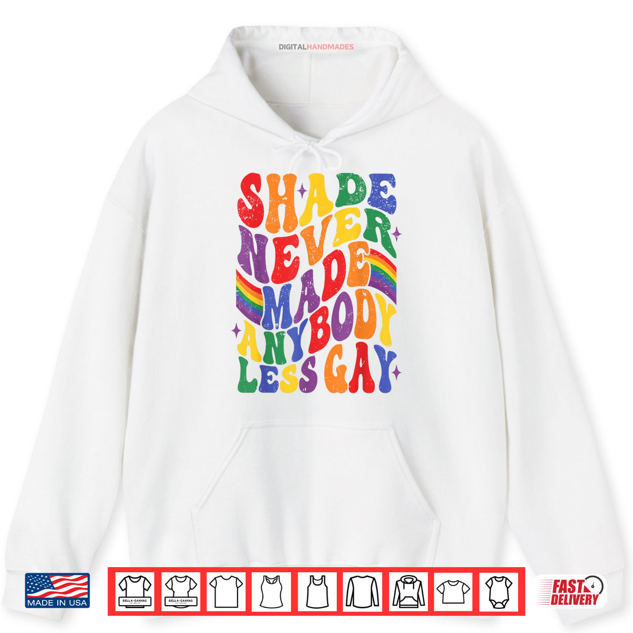 Shade Never Made Any Body Less Gay Pride Month LGBT Support Shirt Shade Never Made Any Body Less Gay Pride Month LGBT Support Shirt