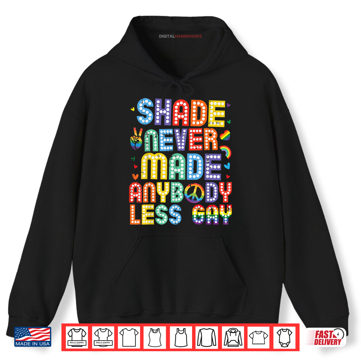 Shade Never Made Anybody Less Gay LGBTQ Ally Gay Pride Month Shirt Shade Never Made Anybody Less Gay LGBTQ Ally Gay Pride Month Shirt