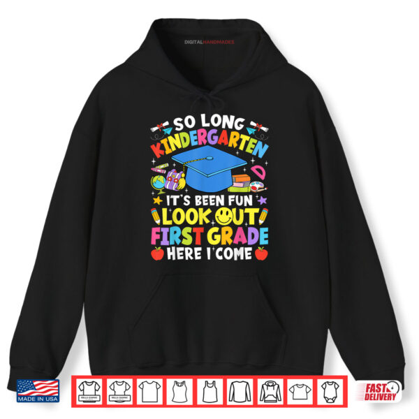 So Long Kindergarten Graduation First Grade Here I Come 2025 Shirt 2 Hoodie So Long Kindergarten Graduation First Grade Here I Come 2025 Shirt