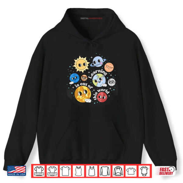Solar System Learning Is Out Of This World Science Teacher Shirt 2 Hoodie Solar System Learning Is Out Of This World Science Teacher Shirt