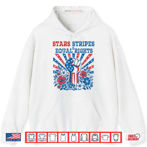 Hoodie Stars Stripes And Equal Rights 4th July Patriotic Activist Shirt digitalhandmades 1