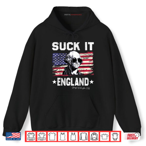 Hoodie Suck It England Funny 4th of July George Washington 1776 Shirt