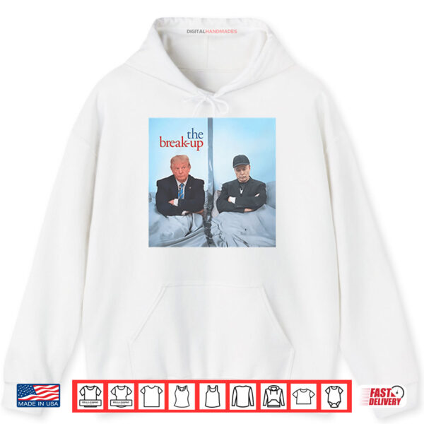 The Break Up Trump And Elon Musk Shirt 2 Hoodie The Break Up Trump And Elon Musk Shirt