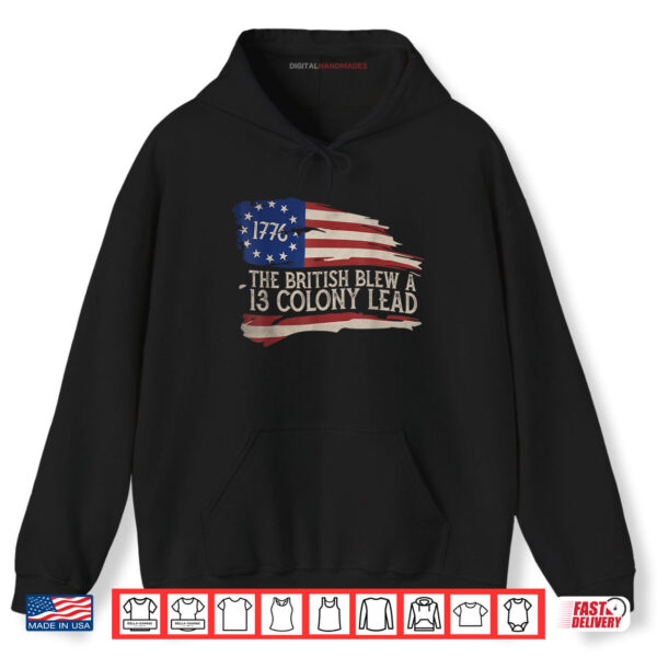 Hoodie The British Blew A 13 Colony Lead Funny 4th Of July Shirt