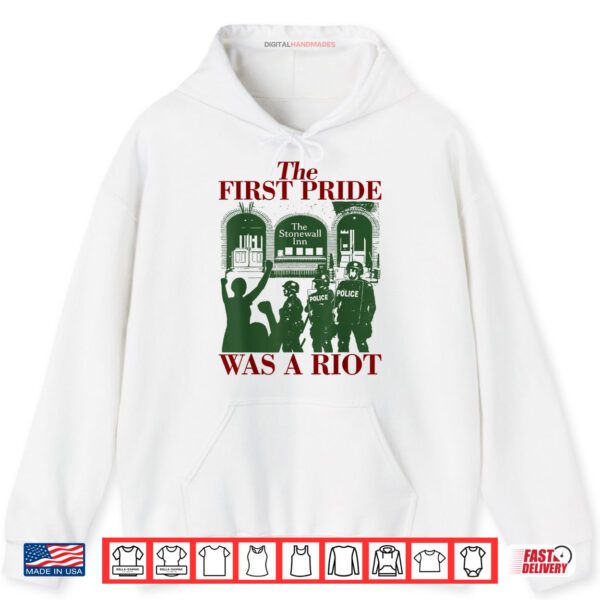 Hoodie The First Pride Was A Riot Queer Riot LGBTQ Pride Month Shirt