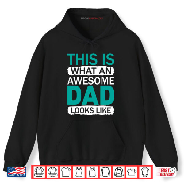 This Is What An Awesome Dad Looks Like Shirt 2 Hoodie This Is What An Awesome Dad Looks Like Shirt