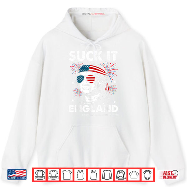 USA Flag 4th of July Suck It England Funny George Washington Shirt 2 Hoodie USA Flag 4th of July Suck It England Funny George Washington Shirt