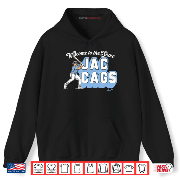 Hoodie Welcome To The Show Jac Cags Shirt