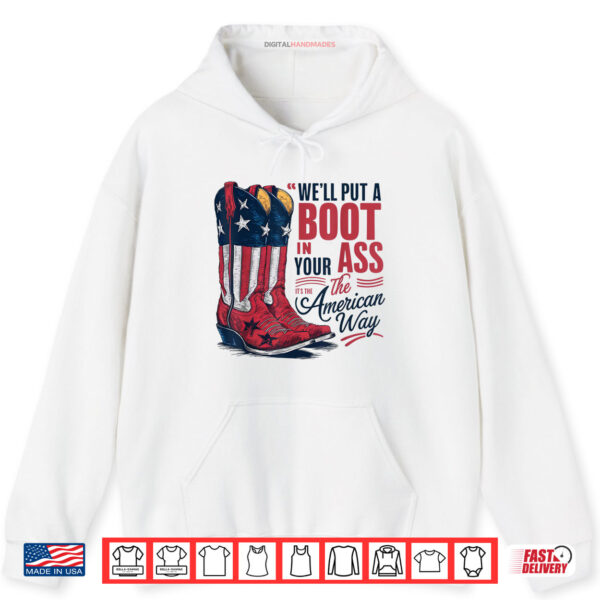We'll Put A Boot In Your Ass Western Cowgirl 4th Of July Shirt 2 Hoodie Well Put A Boot In Your Ass Western Cowgirl 4th Of July Shirt