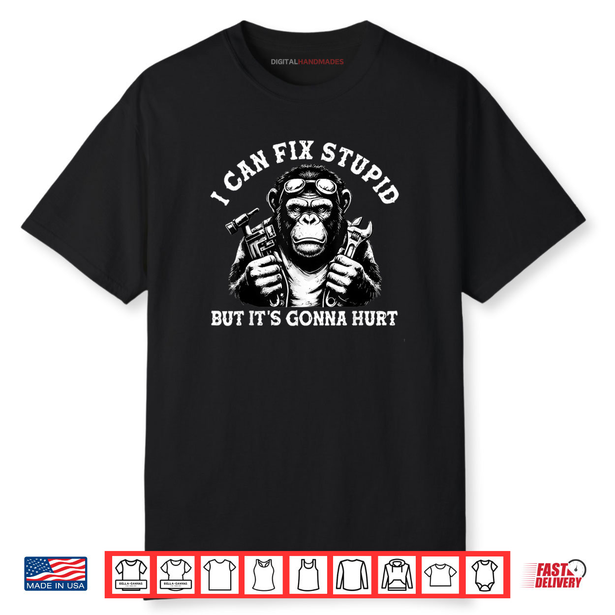 I Can Fix Stupid But It’s Gonna Hurt Monkey Shirt