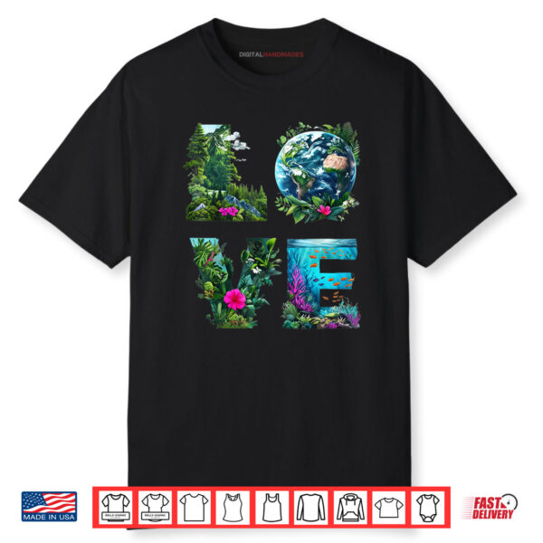 I Love Earth Day Planet Environmental Activism Globe Nature Shirt