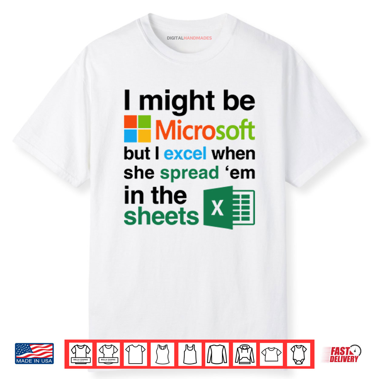 I Might Be Microsoft But I Excel When She Spread ‘Em In The Sheets Shirt