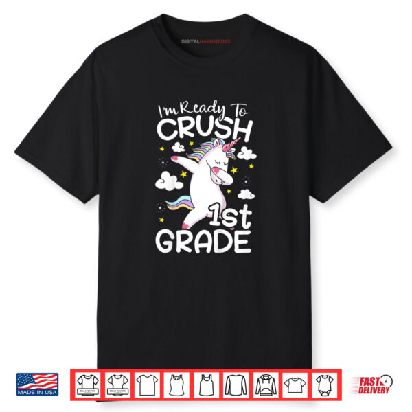 I’m Ready To Crush 1st Grade First Day Of School Shirt