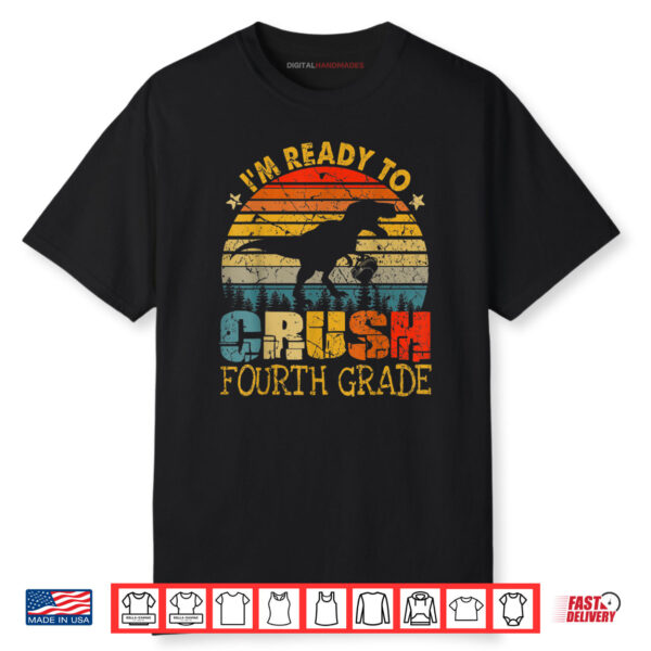 I’m Ready To Crush 4th Grade Dinosaurs Trex Back To School Shirt