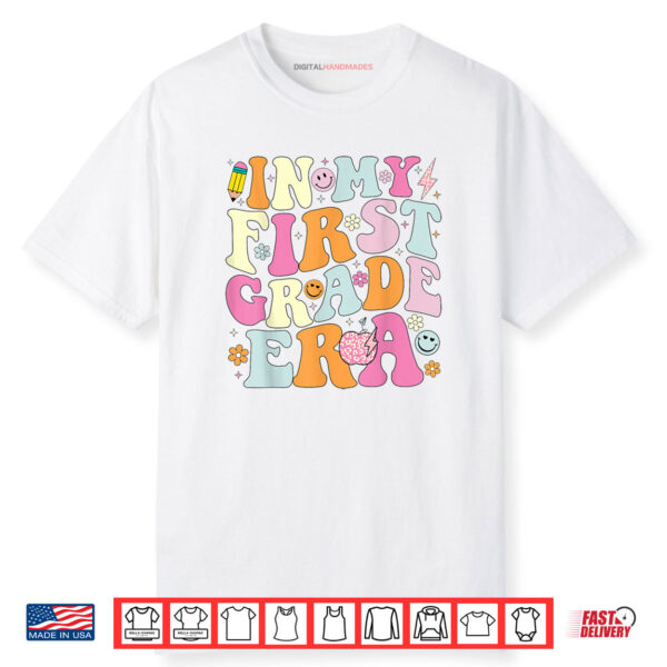 In My First Grade Era 1st Grade Girl Teacher Back to School Shirt