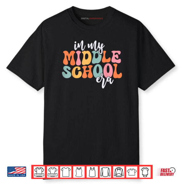 In My Middle School Era Back To School Outfits For Teacher Shirt