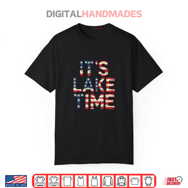 It’s Lake Time Patriotic American Flag USA 4th of July Shirt