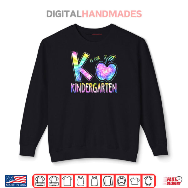 K Is For Kindergarten Teacher Tie Dye Back to School Kinder Shirt