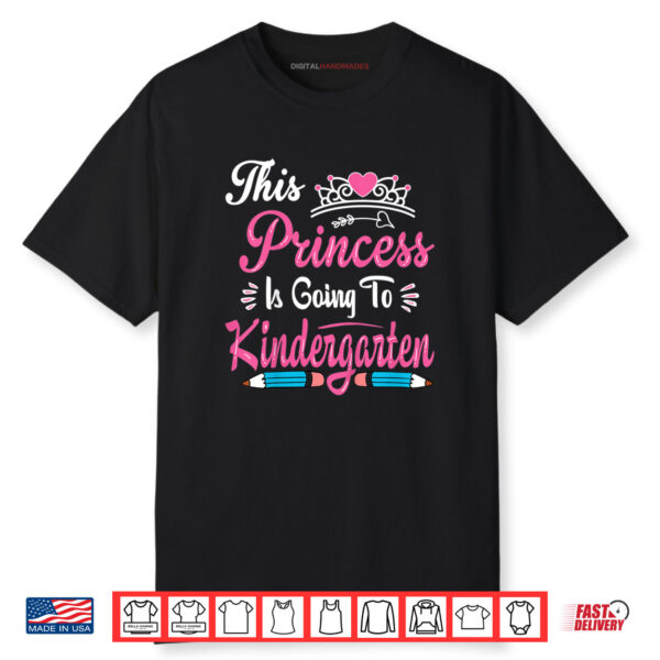 Kids Princess Going To Kindergarten Girls Back to School Shirt