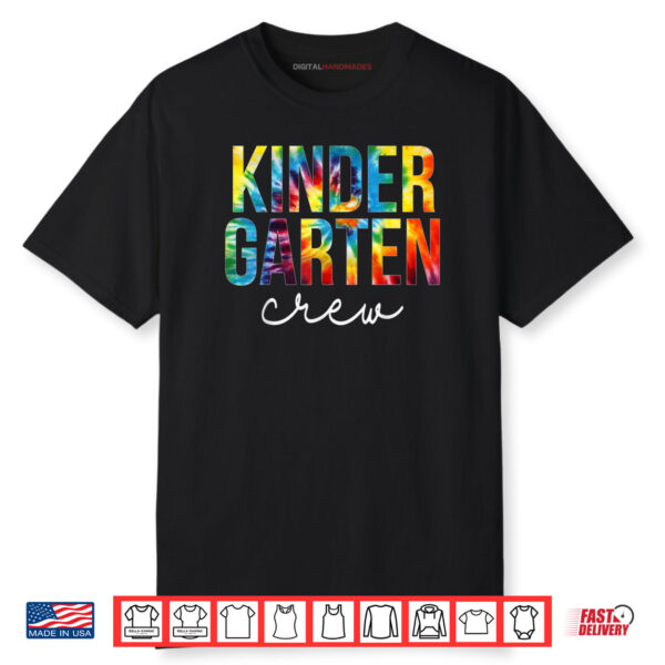 Kindergarten Crew Tie Dye Appreciation Day Back To School Shirt