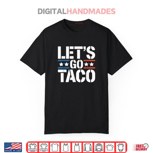 Let’s Go Taco Tuesday Funny Mexican Food Vibes Shirt