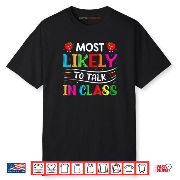 Most Likely To Talk In Class Shirt