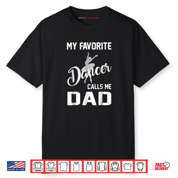 My Favorite Dancer Calls Me Dad T Shirt Dance Dad Daughter Shirt