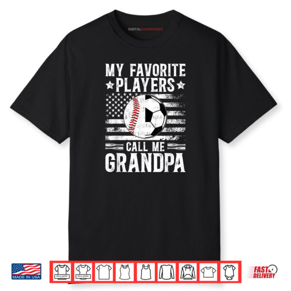 My Favorite Players Call Me Grandpa Soccer Baseball Grandpa Shirt