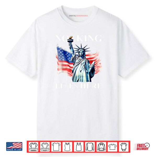 No King Lives Here No Kings in America Freedom American Flag Shirt