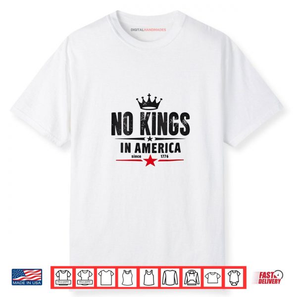 No Kings In America Since 1776 Shirt