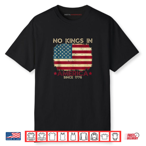 No Kings In America Since 1776 We The People USA FLAG Shirt