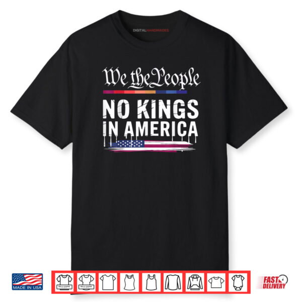 No Kings In America We The People Political Shirt