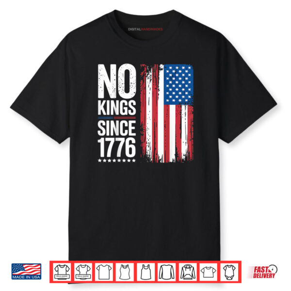No Kings in America Since 1776 Shirt