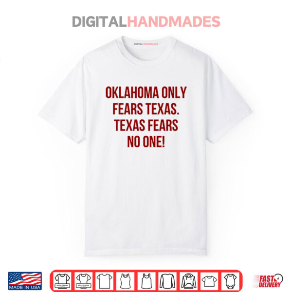 Oklahoma Only Fears Texas Texas Fears No One Shirt