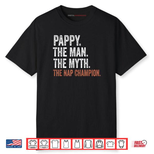 Pappy The Man The Myth The Nap Champion Gifts Pappy Shirt