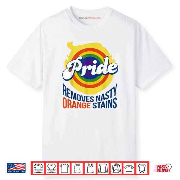 Pride Removes Nasty Orange Stains Pride Month LGBTQ Shirt