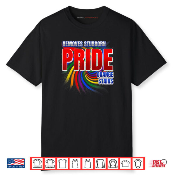 Pride Removes Stubborn Orange Stains Pride Month LGBTQ Shirt