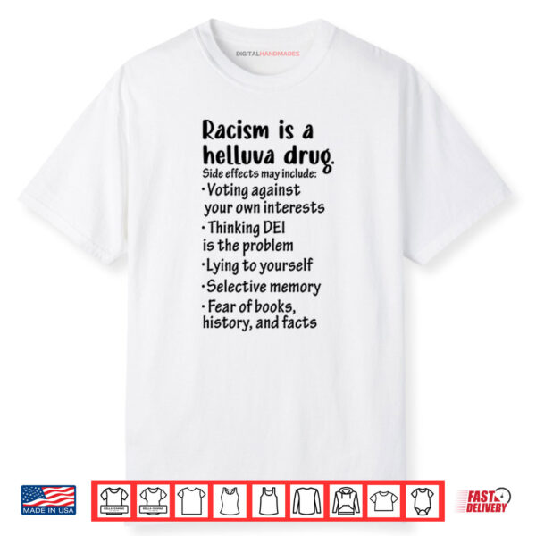 Racism Is A Helluva Drug Shirt