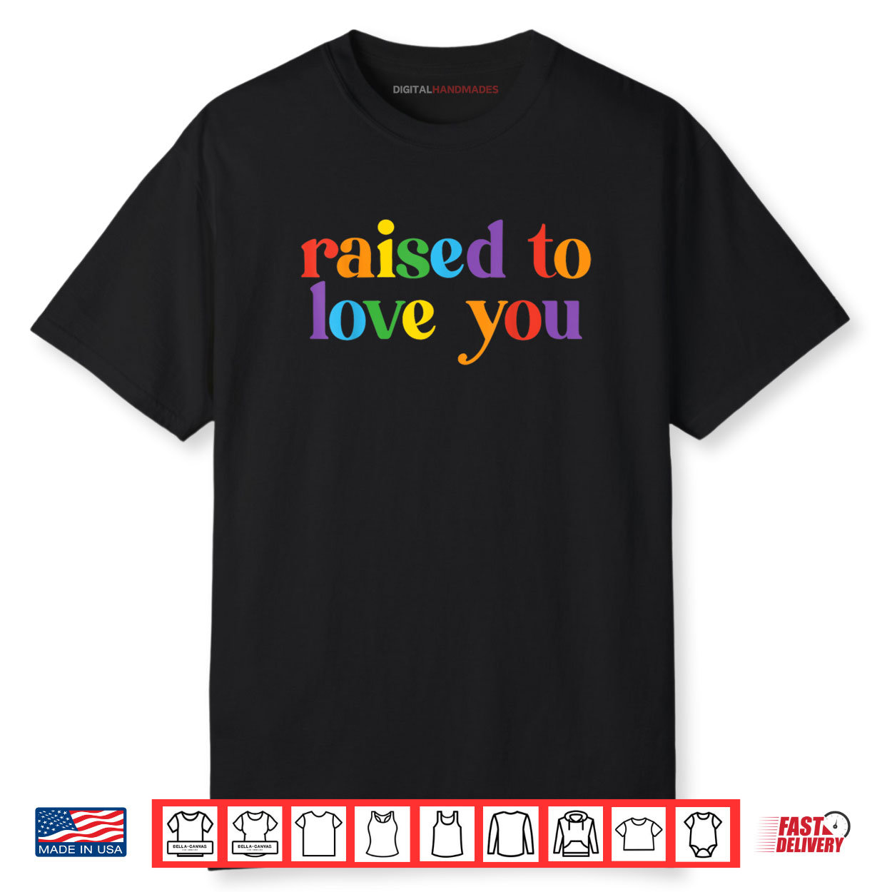 Raised To Love You LGBTQ Pride Month Equality Shirt Raised To Love You LGBTQ Pride Month Equality Shirt