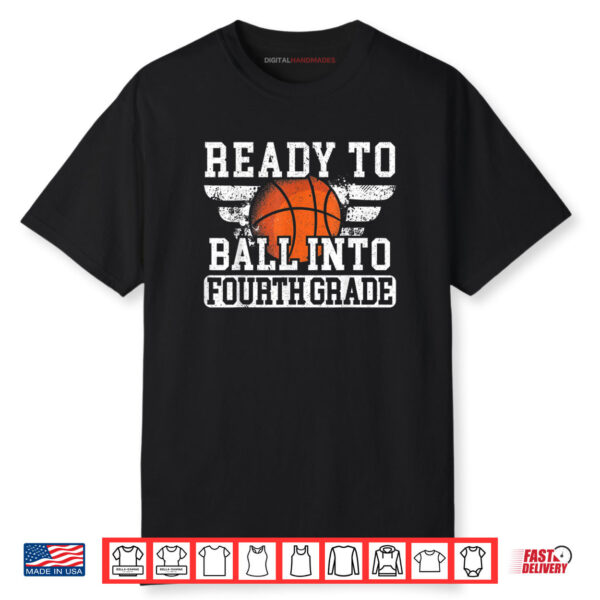 Ready To Ball Into Fourth Grade First Day Of School Shirt